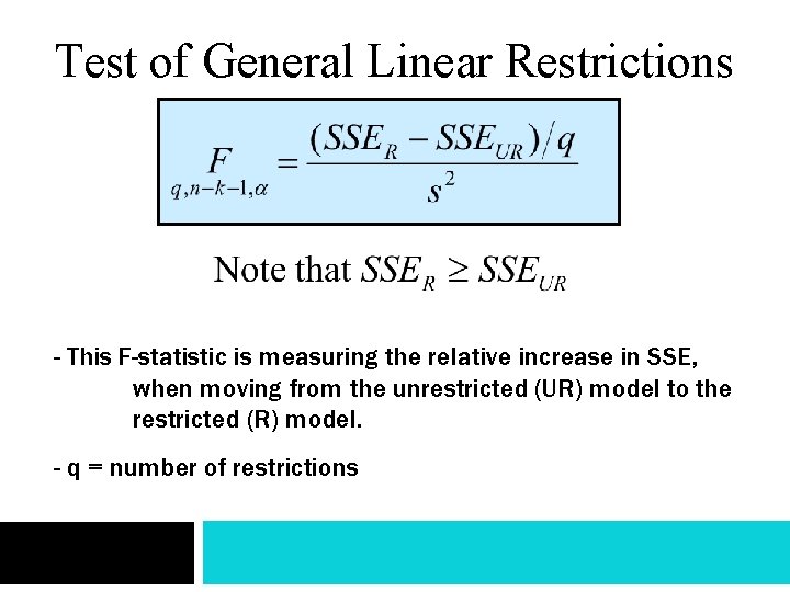 Test of General Linear Restrictions - This F-statistic is measuring the relative increase in