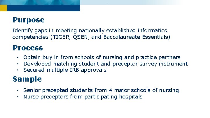Purpose Identify gaps in meeting nationally established informatics competencies (TIGER, QSEN, and Baccalaureate Essentials)