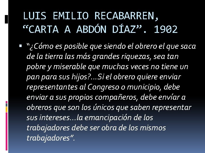 LUIS EMILIO RECABARREN, “CARTA A ABDÓN DÍAZ”. 1902 “¿Cómo es posible que siendo el