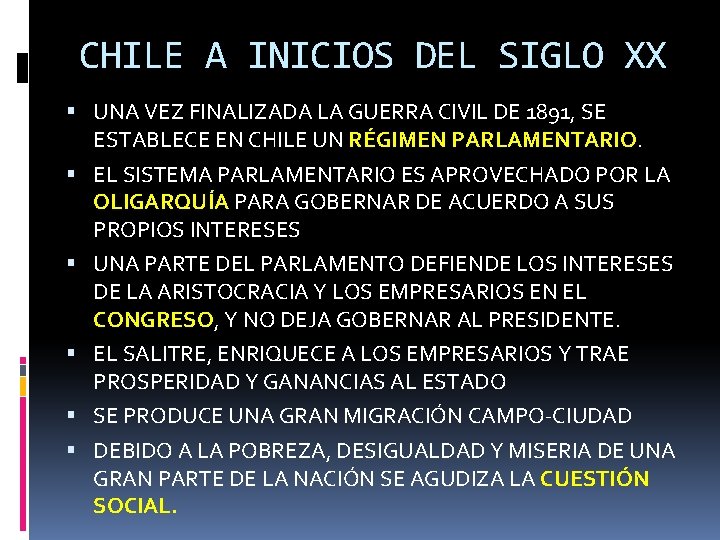 CHILE A INICIOS DEL SIGLO XX UNA VEZ FINALIZADA LA GUERRA CIVIL DE 1891,