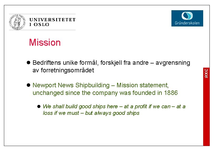 Mission l Newport News Shipbuilding – Mission statement, unchanged since the company was founded