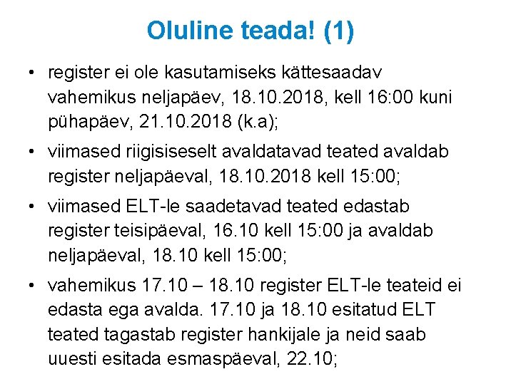 Oluline teada! (1) • register ei ole kasutamiseks kättesaadav vahemikus neljapäev, 18. 10. 2018,