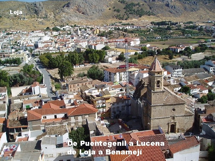 Loja De Puentegenil a Lucena de Loja a Benamejí 