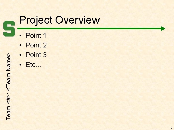 Team <#>: <Team Name> Project Overview • • Point 1 Point 2 Point 3