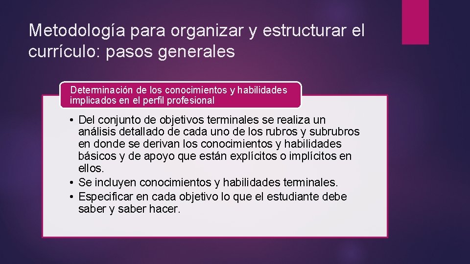 Metodología para organizar y estructurar el currículo: pasos generales Determinación de los conocimientos y