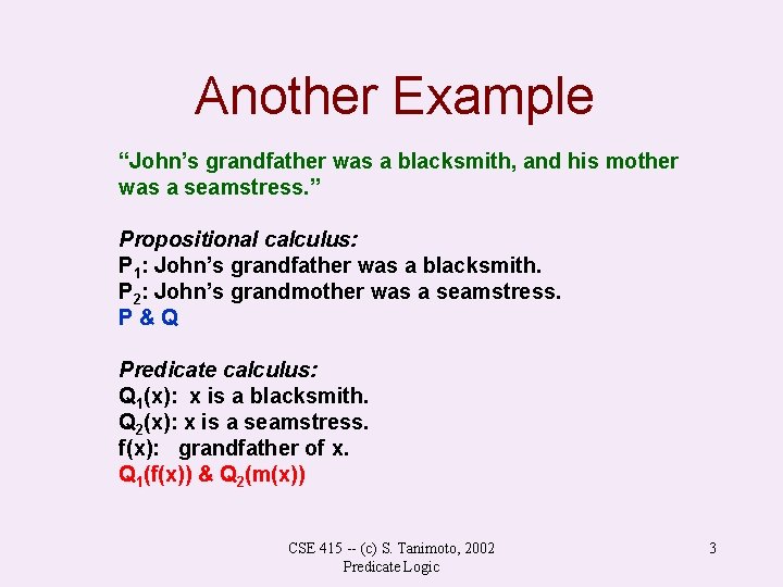 Another Example “John’s grandfather was a blacksmith, and his mother was a seamstress. ”