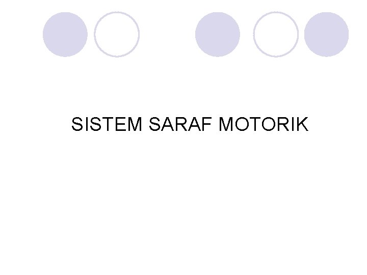 SISTEM SARAF MOTORIK 