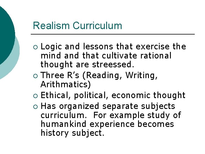 Realism Curriculum Logic and lessons that exercise the mind and that cultivate rational thought