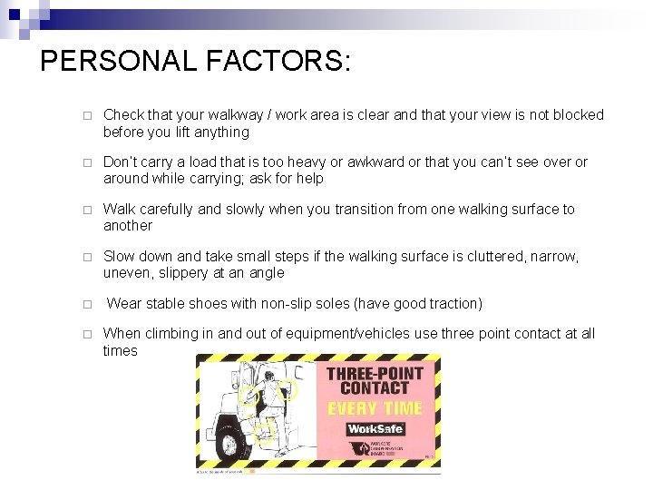 PERSONAL FACTORS: ¨ Check that your walkway / work area is clear and that