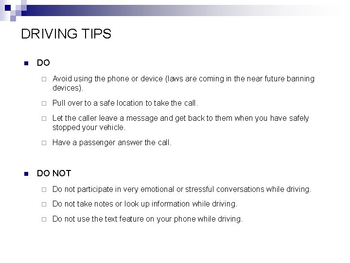 DRIVING TIPS n n DO ¨ Avoid using the phone or device (laws are
