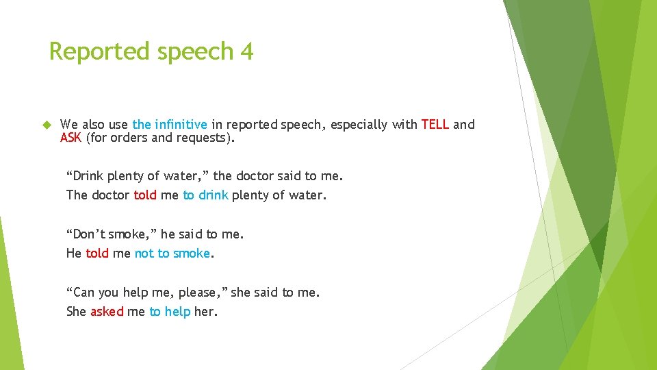 Reported speech 4 We also use the infinitive in reported speech, especially with TELL