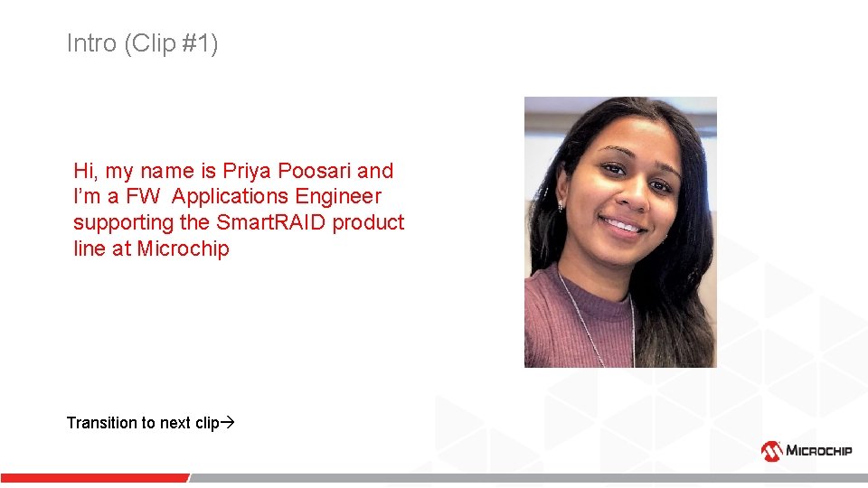 Intro (Clip #1) Hi, my name is Priya Poosari and I’m a FW Applications Intro (Clip #1) Hi, my name is Priya Poosari and I’m a FW Applications