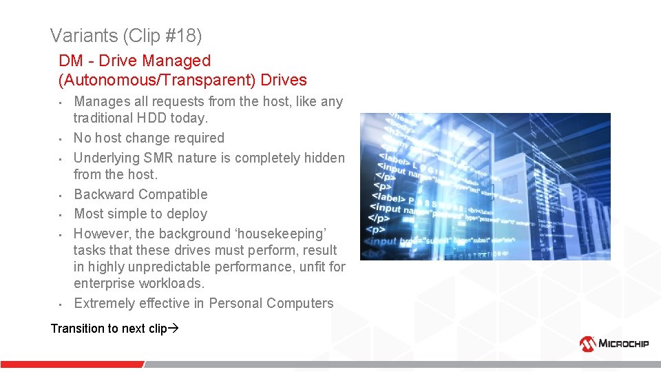 Variants (Clip #18) DM - Drive Managed (Autonomous/Transparent) Drives • • Manages all requests Variants (Clip #18) DM - Drive Managed (Autonomous/Transparent) Drives • • Manages all requests
