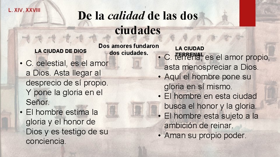 L. XIV, XXVIII De la calidad de las dos ciudades LA CIUDAD DE DIOS L. XIV, XXVIII De la calidad de las dos ciudades LA CIUDAD DE DIOS