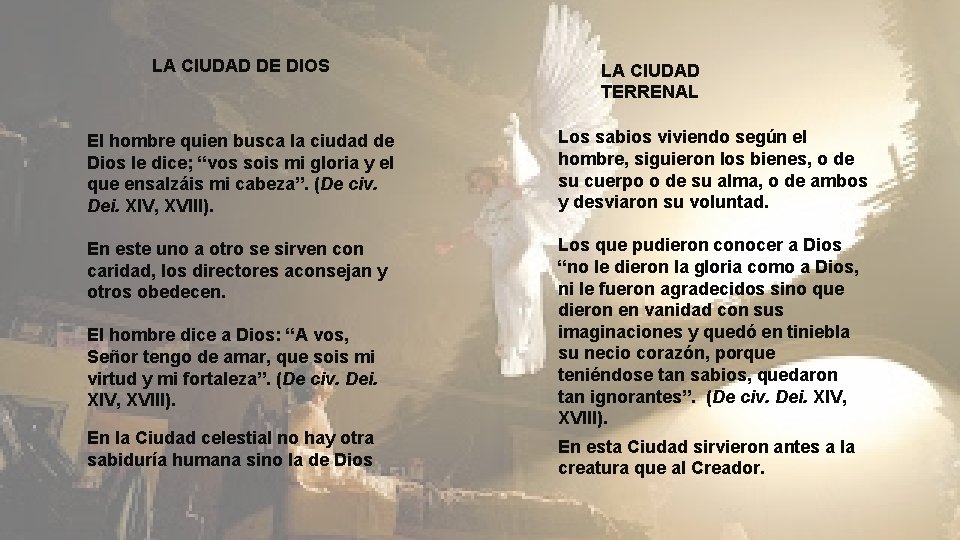 LA CIUDAD DE DIOS LA CIUDAD TERRENAL El hombre quien busca la ciudad de