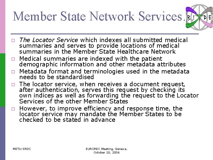 Member State Network Services… p p p The Locator Service which indexes all submitted