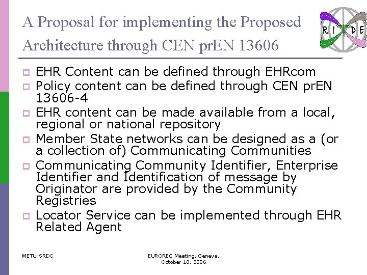 A Proposal for implementing the Proposed Architecture through CEN pr. EN 13606 p p