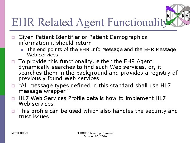 EHR Related Agent Functionality p Given Patient Identifier or Patient Demographics information it should