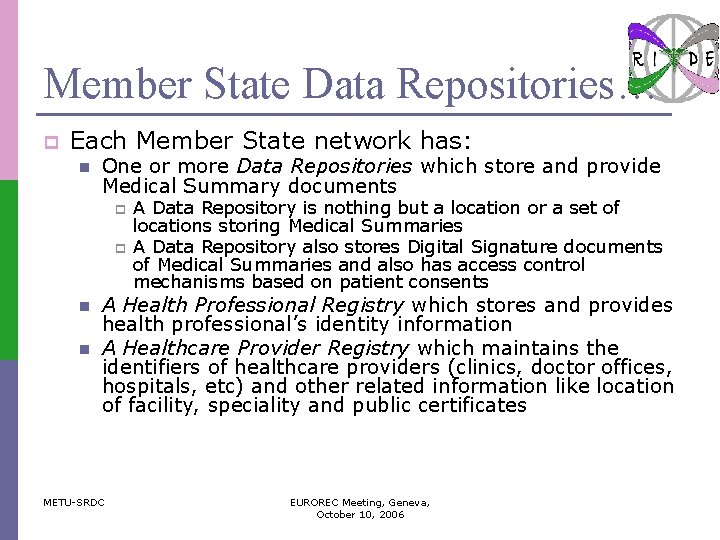 Member State Data Repositories… p Each Member State network has: n One or more