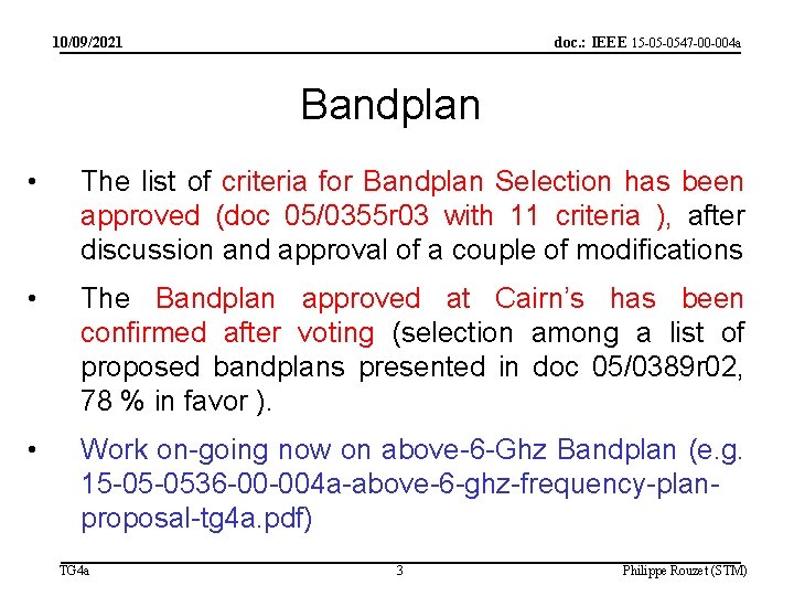10/09/2021 doc. : IEEE 15 -05 -0547 -00 -004 a Bandplan • The list