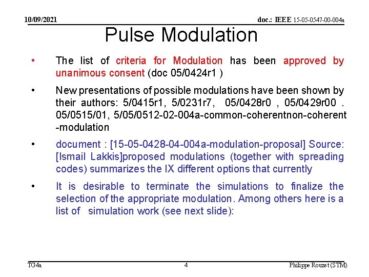 10/09/2021 doc. : IEEE 15 -05 -0547 -00 -004 a Pulse Modulation • The