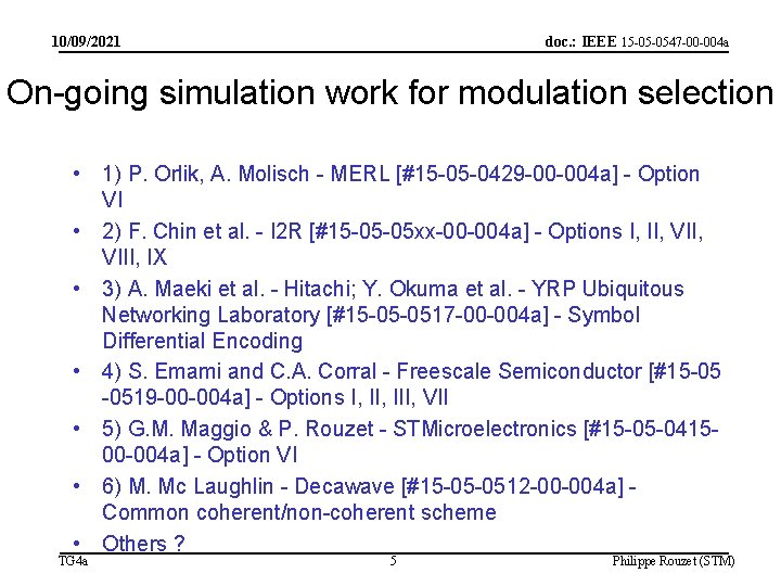 10/09/2021 doc. : IEEE 15 -05 -0547 -00 -004 a On-going simulation work for