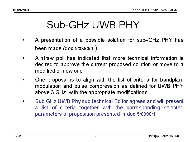 10/09/2021 doc. : IEEE 15 -05 -0547 -00 -004 a Sub-GHz UWB PHY •
