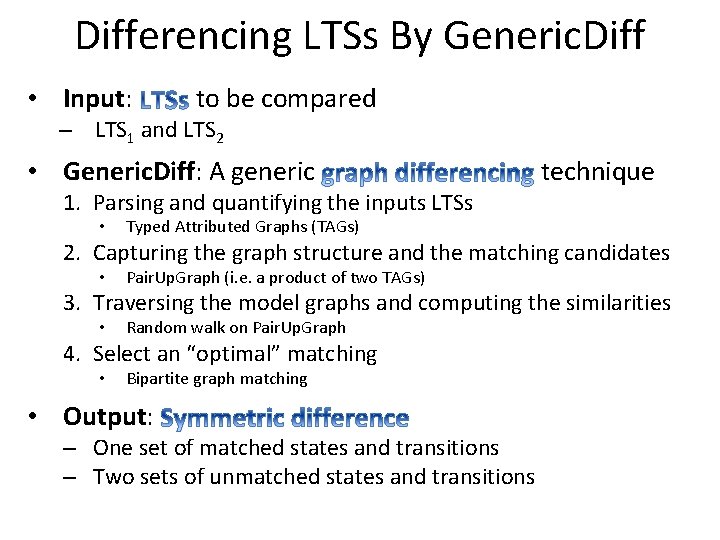 Differencing LTSs By Generic. Diff • Input: to be compared – LTS 1 and