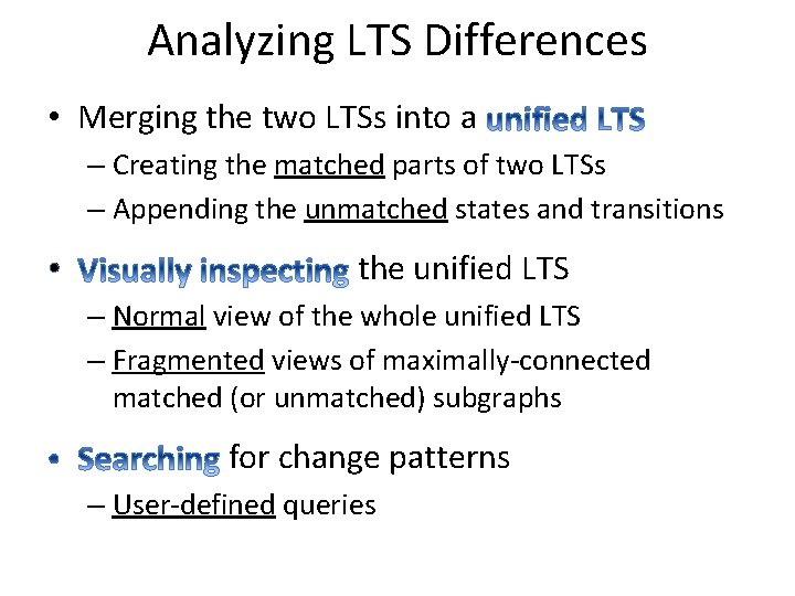 Analyzing LTS Differences • Merging the two LTSs into a – Creating the matched