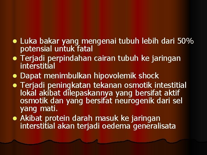 l l l Luka bakar yang mengenai tubuh lebih dari 50% potensial untuk fatal