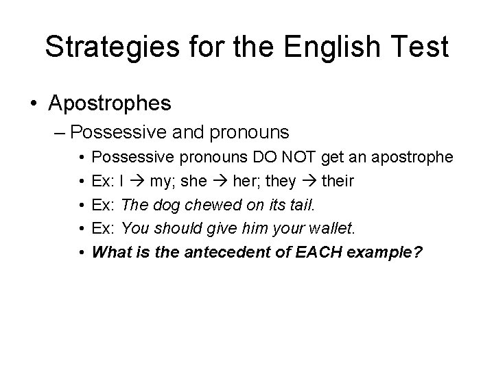 Strategies for the English Test • Apostrophes – Possessive and pronouns • • • Strategies for the English Test • Apostrophes – Possessive and pronouns • • •