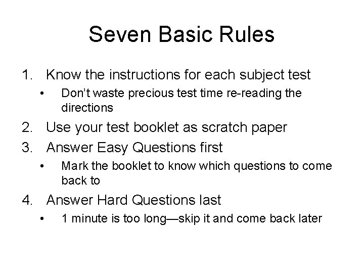 Seven Basic Rules 1. Know the instructions for each subject test • Don’t waste Seven Basic Rules 1. Know the instructions for each subject test • Don’t waste