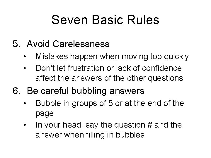 Seven Basic Rules 5. Avoid Carelessness • • Mistakes happen when moving too quickly Seven Basic Rules 5. Avoid Carelessness • • Mistakes happen when moving too quickly