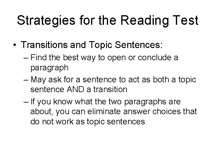 Strategies for the Reading Test • Transitions and Topic Sentences: – Find the best Strategies for the Reading Test • Transitions and Topic Sentences: – Find the best