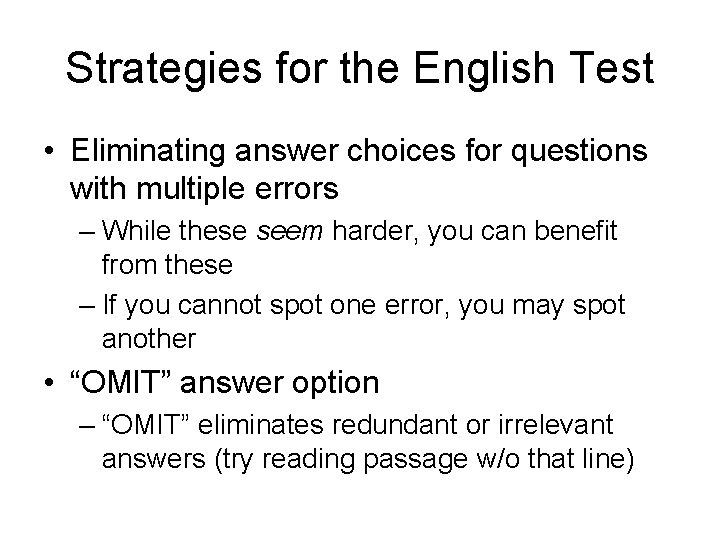 Strategies for the English Test • Eliminating answer choices for questions with multiple errors Strategies for the English Test • Eliminating answer choices for questions with multiple errors