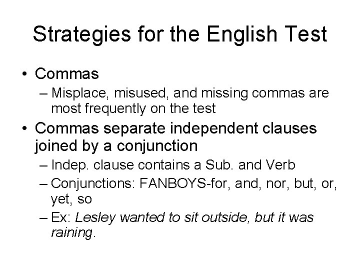 Strategies for the English Test • Commas – Misplace, misused, and missing commas are Strategies for the English Test • Commas – Misplace, misused, and missing commas are