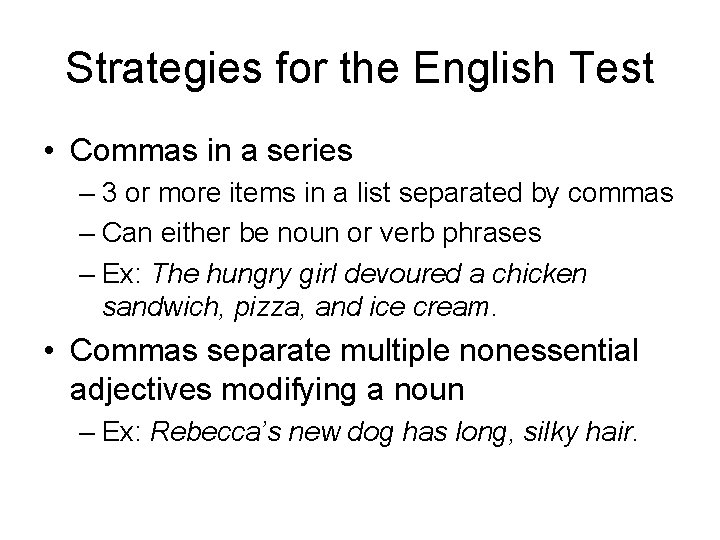 Strategies for the English Test • Commas in a series – 3 or more Strategies for the English Test • Commas in a series – 3 or more