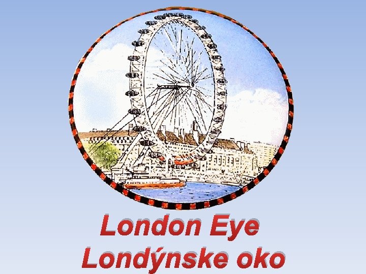 London Eye Londýnske oko 