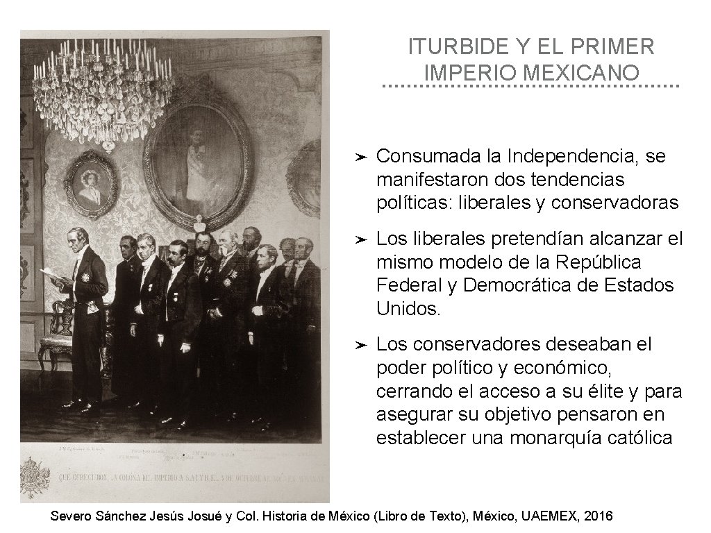 ITURBIDE Y EL PRIMER IMPERIO MEXICANO ➤ Consumada la Independencia, se manifestaron dos tendencias