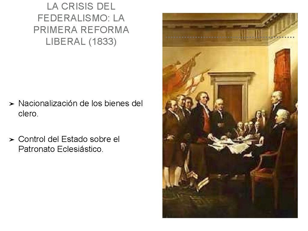 LA CRISIS DEL FEDERALISMO: LA PRIMERA REFORMA LIBERAL (1833) ➤ Nacionalización de los bienes