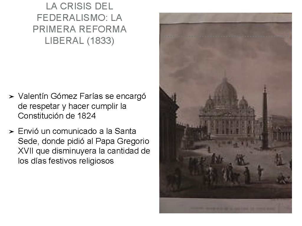 LA CRISIS DEL FEDERALISMO: LA PRIMERA REFORMA LIBERAL (1833) ➤ Valentín Gómez Farías se
