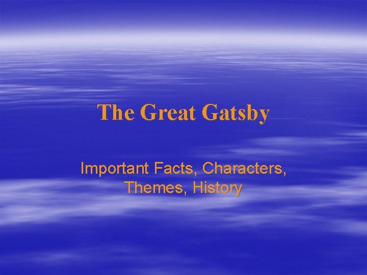 The Great Gatsby Important Facts, Characters, Themes, History 