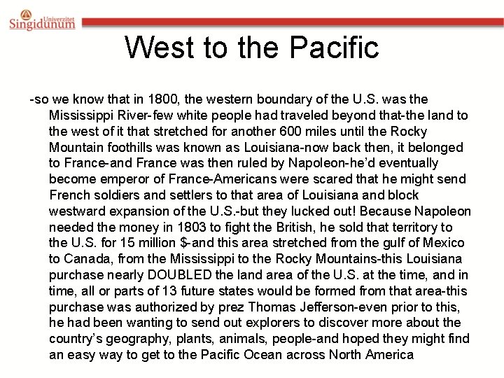 West to the Pacific -so we know that in 1800, the western boundary of