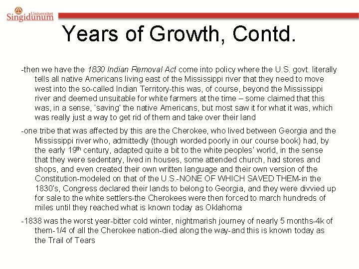 Years of Growth, Contd. -then we have the 1830 Indian Removal Act come into