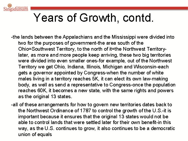 Years of Growth, contd. -the lands between the Appalachians and the Mississippi were divided