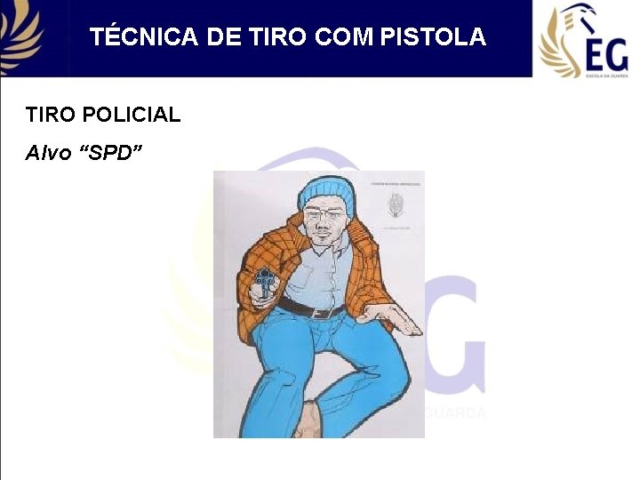TÉCNICA DE TIRO COM PISTOLA TIRO POLICIAL Alvo “SPD” 