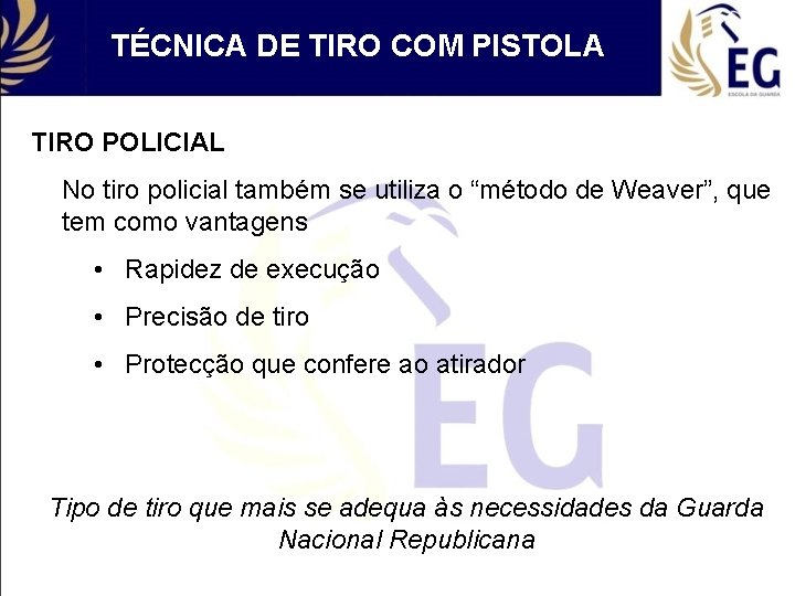 TÉCNICA DE TIRO COM PISTOLA TIRO POLICIAL No tiro policial também se utiliza o