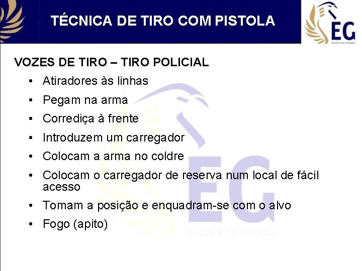 TÉCNICA DE TIRO COM PISTOLA VOZES DE TIRO – TIRO POLICIAL • Atiradores às