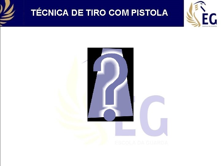 TÉCNICA DE TIRO COM PISTOLA 