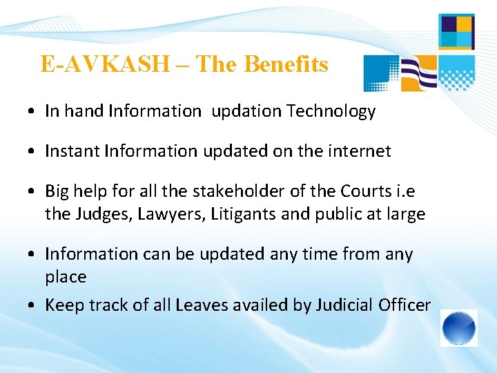 E-AVKASH – The Benefits • In hand Information updation Technology • Instant Information updated